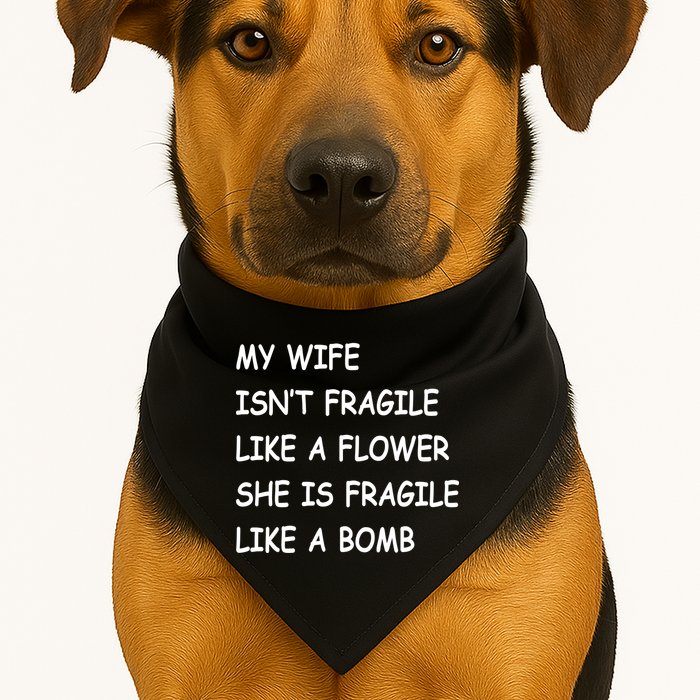 My Wife Isn't Fragile  USA-Made Doggie Bandana
