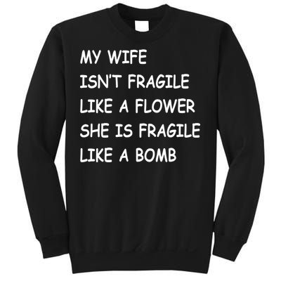 My Wife Isn't Fragile  Sweatshirt