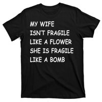 My Wife Isn't Fragile  T-Shirt