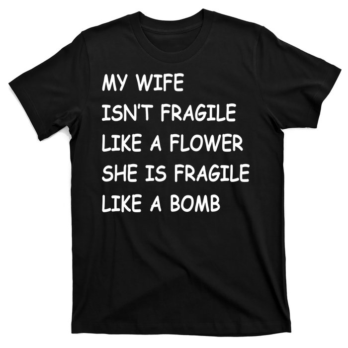 My Wife Isn't Fragile  T-Shirt