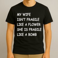 My Wife Isn't Fragile  T-Shirt
