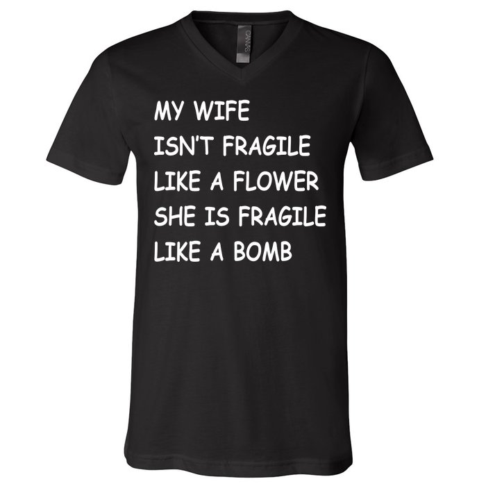 My Wife Isn't Fragile  V-Neck T-Shirt