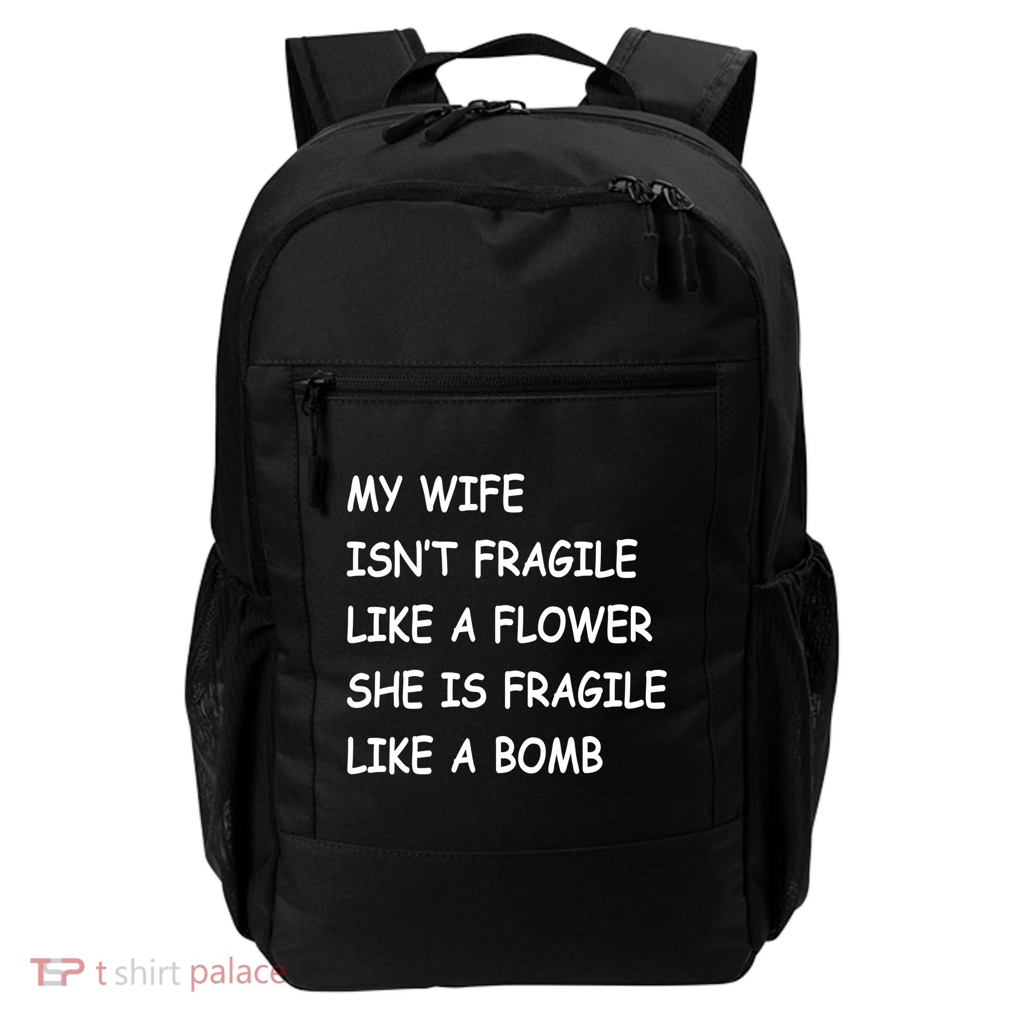 My Wife Isn't Fragile  Daily Commute Backpack