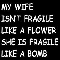 My Wife Isn't Fragile  Backpack