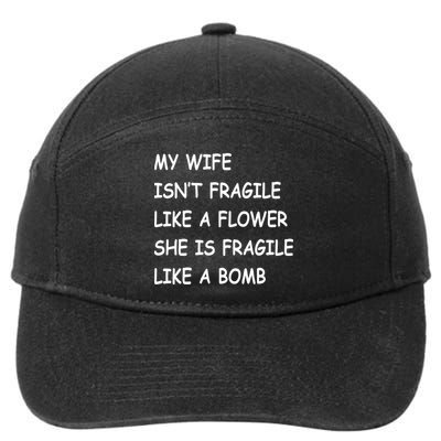 My Wife Isn't Fragile  7-Panel Snapback Hat