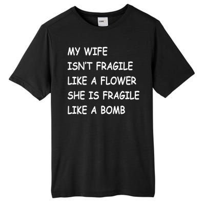 My Wife Isn't Fragile  Tall Fusion ChromaSoft Performance T-Shirt