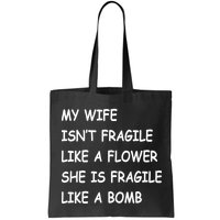 My Wife Isn't Fragile  Bag