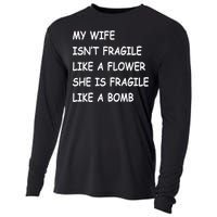 My Wife Isn't Fragile  Cooling Performance Long Sleeve Crew