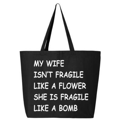 My Wife Isn't Fragile  25L Jumbo Tote