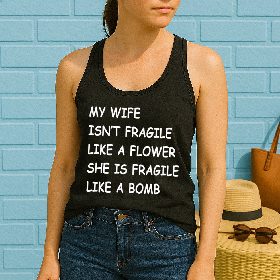 My Wife Isn't Fragile  Womens Tank Top
