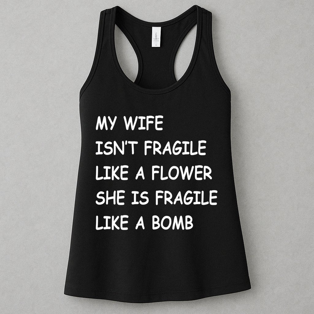 My Wife Isn't Fragile  Womens Tank Top