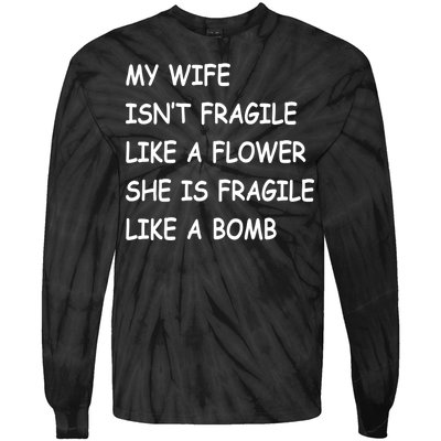 My Wife Isn't Fragile  Tie-Dye Long Sleeve Shirt