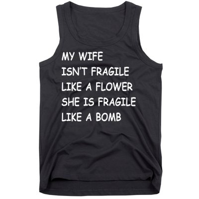 My Wife Isn't Fragile  Tank Top