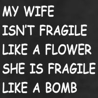 My Wife Isn't Fragile  Golf Towel