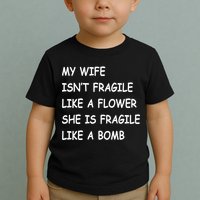 My Wife Isn't Fragile  Toddler T-Shirt