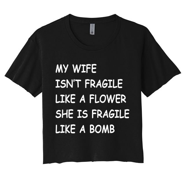 My Wife Isn't Fragile  Crop Top