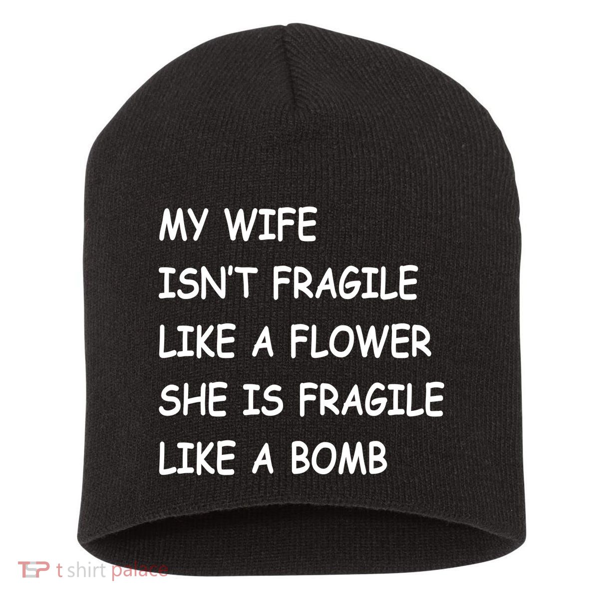 My Wife Isn't Fragile  Short Acrylic Beanie
