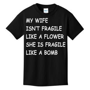 My Wife Isn't Fragile  Kids T-Shirt