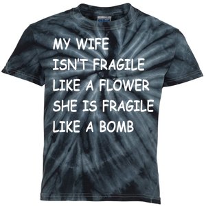 My Wife Isn't Fragile  Kids Tie-Dye T-Shirt