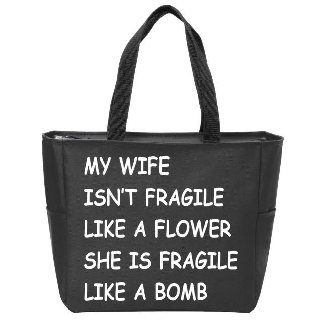 My Wife Isn't Fragile  Zip Tote Bag