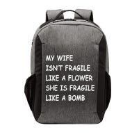 My Wife Isn't Fragile  Vector Backpack
