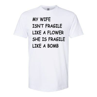 My Wife Isn't Fragile  Softstyle® CVC T-Shirt