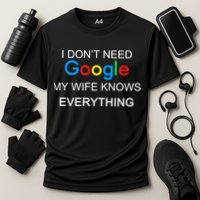 My Wife Knows Everything Funny Cooling Performance Crew T-Shirt