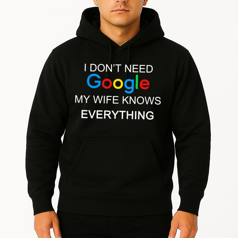 My Wife Knows Everything Funny Hoodie
