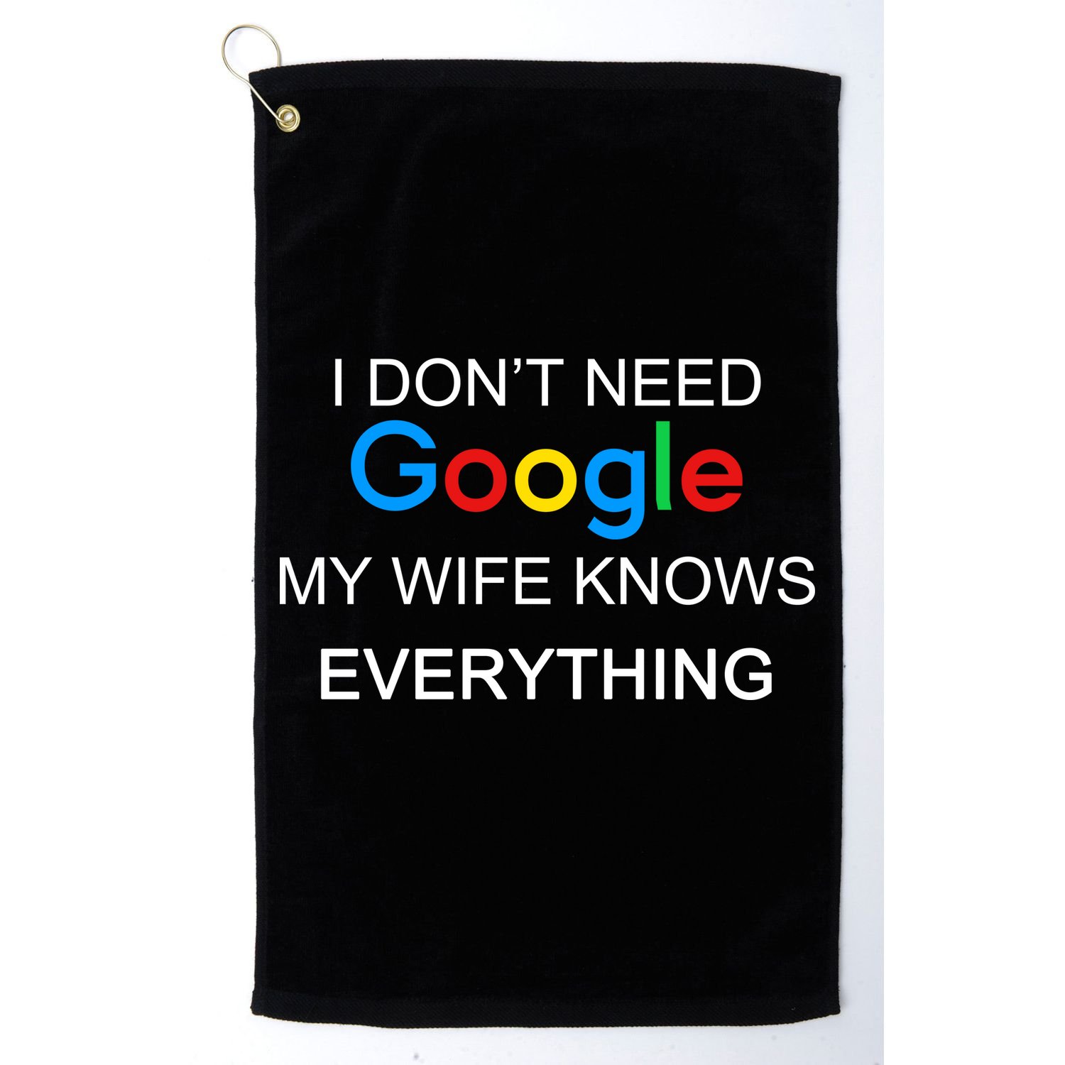 My Wife Knows Everything Funny Golf Towel