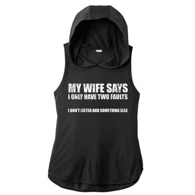 My Wife Says I Only Have Two Faults Ladies PosiCharge Tri-Blend Wicking Draft Hoodie Tank