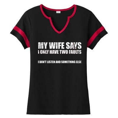 My Wife Says I Only Have Two Faults Ladies Halftime Notch Neck Tee