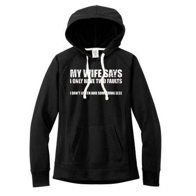 My Wife Says I Only Have Two Faults Women's Fleece Hoodie