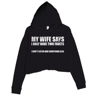 My Wife Says I Only Have Two Faults Crop Fleece Hoodie