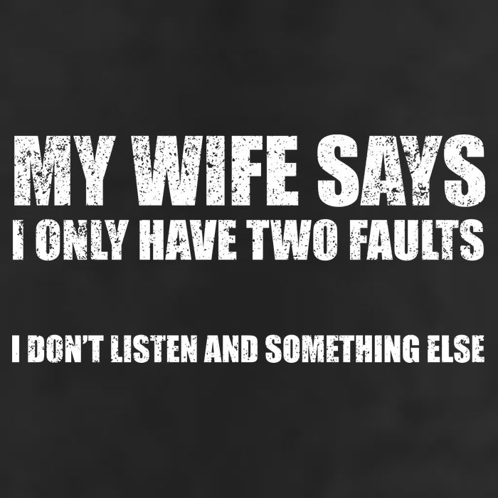 My Wife Says I Only Have Two Faults Tumbler