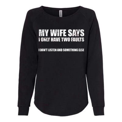 My Wife Says I Only Have Two Faults Womens California Wash Sweatshirt