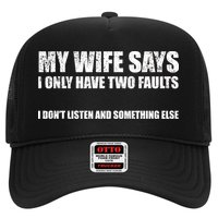 My Wife Says I Only Have Two Faults Hat