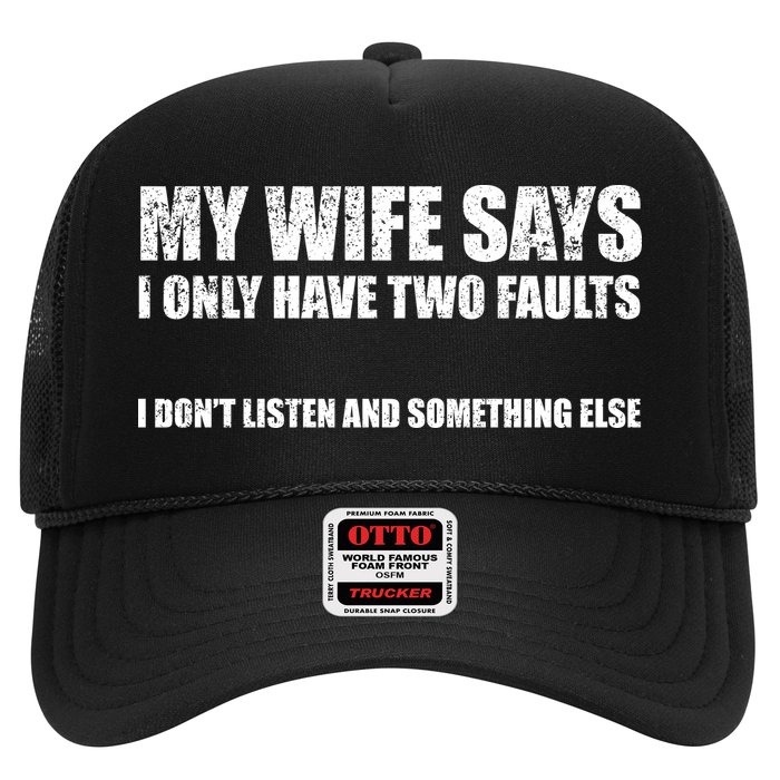 My Wife Says I Only Have Two Faults Hat