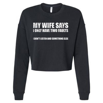 My Wife Says I Only Have Two Faults Cropped Pullover Crew