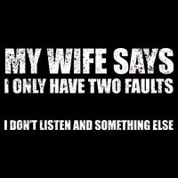 My Wife Says I Only Have Two Faults Cropped Pullover Crew