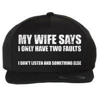 My Wife Says I Only Have Two Faults Wool Snapback Cap
