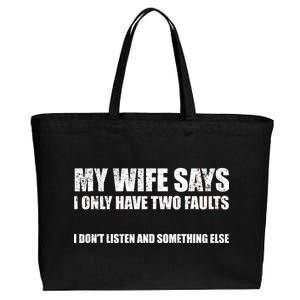 My Wife Says I Only Have Two Faults Cotton Canvas Jumbo Tote