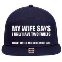 My Wife Says I Only Have Two Faults 7 Panel Mesh Trucker Snapback Hat