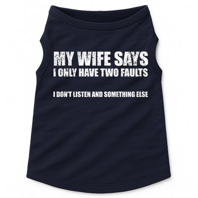 My Wife Says I Only Have Two Faults Doggie Tank
