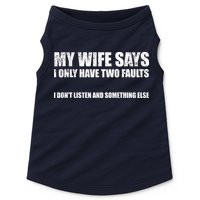 My Wife Says I Only Have Two Faults Doggie Tank