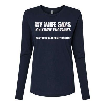 My Wife Says I Only Have Two Faults Womens Cotton Relaxed Long Sleeve T-Shirt