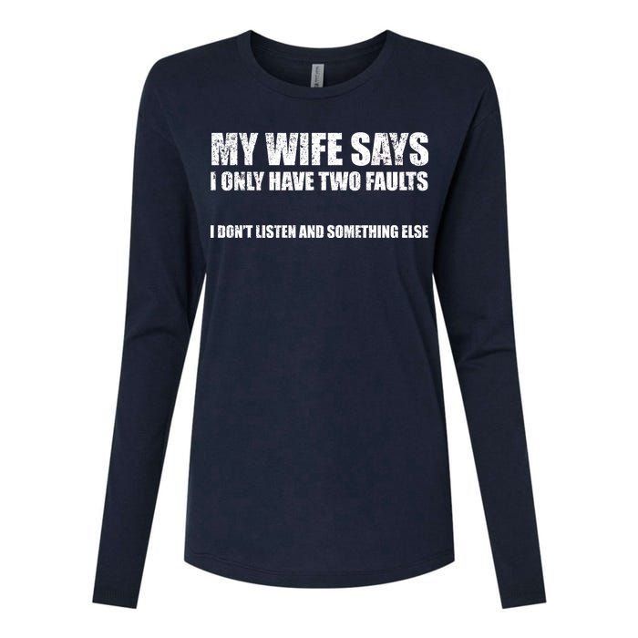 My Wife Says I Only Have Two Faults Womens Cotton Relaxed Long Sleeve T-Shirt