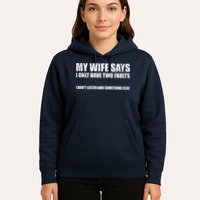 My Wife Says I Only Have Two Faults Hoodie