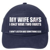 My Wife Says I Only Have Two Faults 7-Panel Snapback Hat