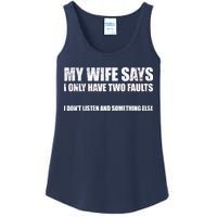 My Wife Says I Only Have Two Faults Ladies Essential Tank