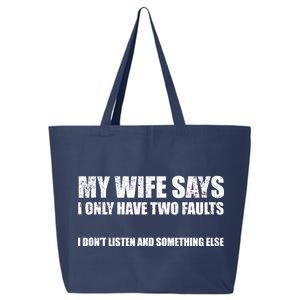 My Wife Says I Only Have Two Faults 25L Jumbo Tote